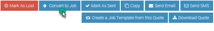 Click to convert a Quote to a Job